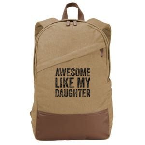 Awesome Like My Daughter Retro Dad Funny Fathers Cotton Canvas Backpack