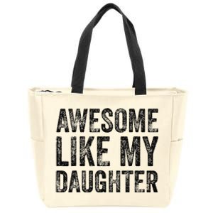 Awesome Like My Daughter Retro Dad Funny Fathers Zip Tote Bag