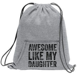 Awesome Like My Daughter Retro Dad Funny Fathers Sweatshirt Cinch Pack Bag