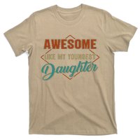 Awesome Like My Youngest Daughter Funny Vintage FatherS Day T-Shirt