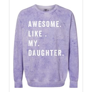 Awesome Like My Daughters Fathers Day Funny Family Humor Colorblast Crewneck Sweatshirt