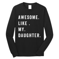 Awesome Like My Daughters Fathers Day Funny Family Humor Long Sleeve Shirt