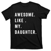 Awesome Like My Daughters Fathers Day Funny Family Humor T-Shirt