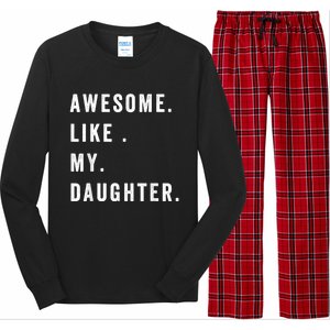 Awesome Like My Daughters Fathers Day Funny Family Humor Long Sleeve Pajama Set