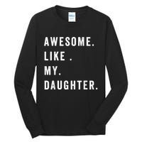 Awesome Like My Daughters Fathers Day Funny Family Humor Tall Long Sleeve T-Shirt