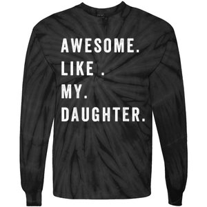 Awesome Like My Daughters Fathers Day Funny Family Humor Tie-Dye Long Sleeve Shirt