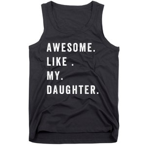 Awesome Like My Daughters Fathers Day Funny Family Humor Tank Top