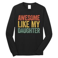 Awesome Like My Daughter Dad Fathers Day Long Sleeve Shirt