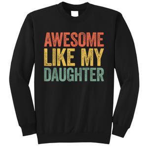 Awesome Like My Daughter Dad Fathers Day Sweatshirt