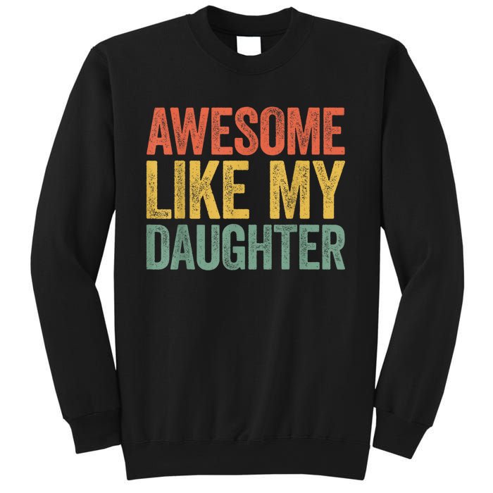 Awesome Like My Daughter Dad Fathers Day Sweatshirt