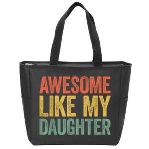 Awesome Like My Daughter Dad Fathers Day Zip Tote Bag