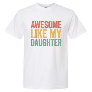 Awesome Like My Daughter Dad Fathers Day Garment-Dyed Heavyweight T-Shirt