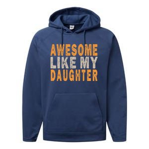 Awesome Like My Daughter Funny Mothers Fathers Day Mom Dad Performance Fleece Hoodie