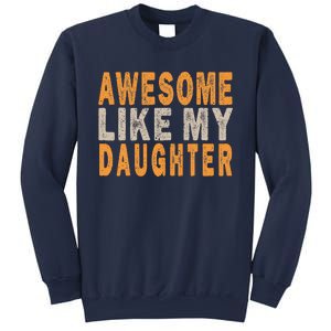 Awesome Like My Daughter Funny Mothers Fathers Day Mom Dad Sweatshirt