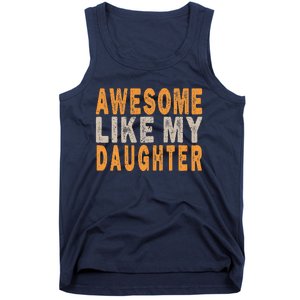 Awesome Like My Daughter Funny Mothers Fathers Day Mom Dad Tank Top