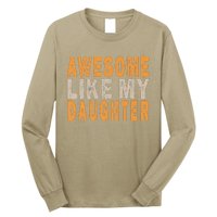 Awesome Like My Daughter Funny Mothers Fathers Day Mom Dad Long Sleeve Shirt