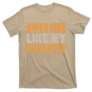 Awesome Like My Daughter Funny Mothers Fathers Day Mom Dad T-Shirt