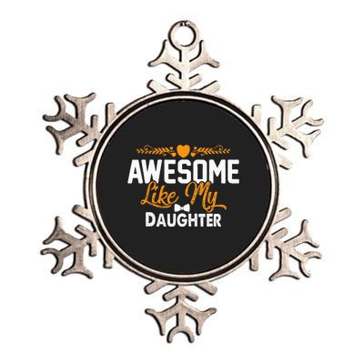 Awesome Like My Daughter Funny Dad Joke Saying Metallic Star Ornament