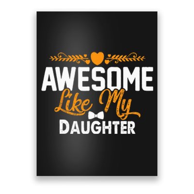 Awesome Like My Daughter Funny Dad Joke Saying Poster