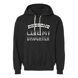 Awesome Like My Daughter Men Funny Fathers Day Dad Garment-Dyed Fleece Hoodie