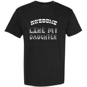 Awesome Like My Daughter Men Funny Fathers Day Dad Garment-Dyed Heavyweight T-Shirt