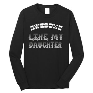 Awesome Like My Daughter Men Funny Fathers Day Dad Long Sleeve Shirt