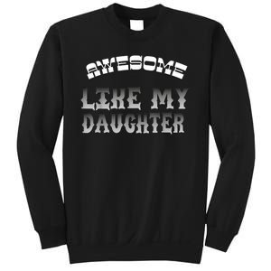 Awesome Like My Daughter Men Funny Fathers Day Dad Sweatshirt