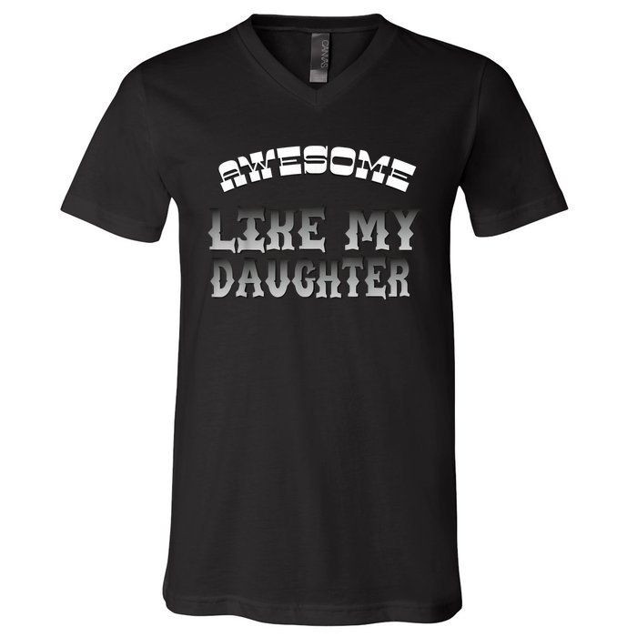 Awesome Like My Daughter Men Funny Fathers Day Dad V-Neck T-Shirt