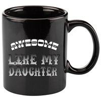 Awesome Like My Daughter Men Funny Fathers Day Dad 11oz C Handle Ceramic Mug