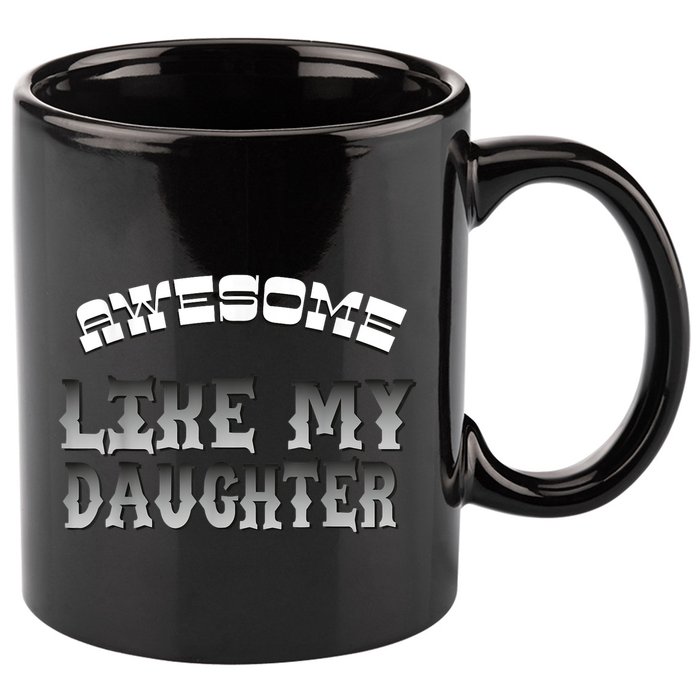 Awesome Like My Daughter Men Funny Fathers Day Dad 11oz C Handle Ceramic Mug