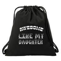 Awesome Like My Daughter Men Funny Fathers Day Dad Drawstring Bag