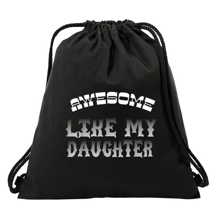 Awesome Like My Daughter Men Funny Fathers Day Dad Drawstring Bag