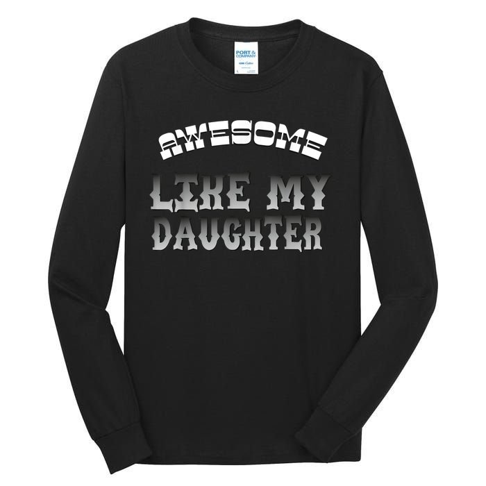 Awesome Like My Daughter Men Funny Fathers Day Dad Tall Long Sleeve T-Shirt