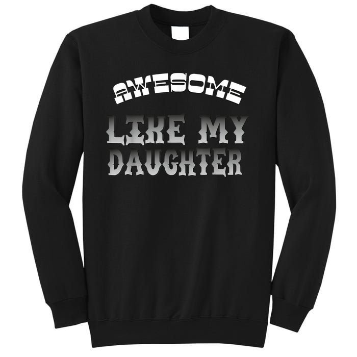 Awesome Like My Daughter Men Funny Fathers Day Dad Tall Sweatshirt