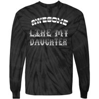 Awesome Like My Daughter Men Funny Fathers Day Dad Tie-Dye Long Sleeve Shirt