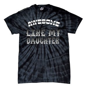 Awesome Like My Daughter Men Funny Fathers Day Dad Tie-Dye T-Shirt