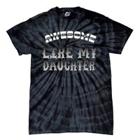 Awesome Like My Daughter Men Funny Fathers Day Dad Tie-Dye T-Shirt