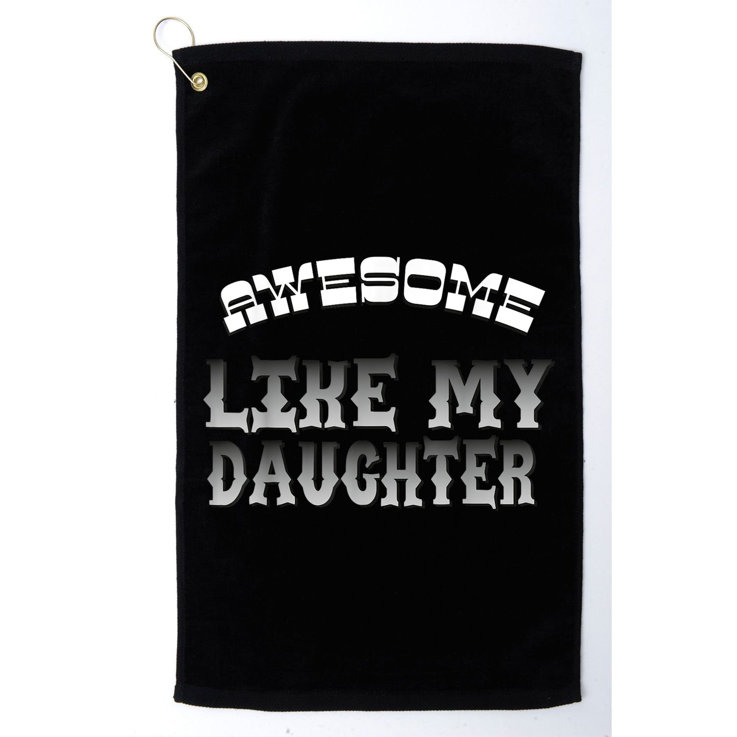 Awesome Like My Daughter Men Funny Fathers Day Dad Golf Towel