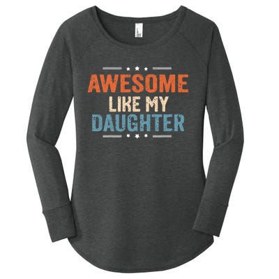 Awesome Like My Daughter Parents Day Funny Family Lovers Women's Perfect Tri Tunic Long Sleeve Shirt