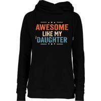 Awesome Like My Daughter Parents Day Funny Family Lovers Womens Funnel Neck Pullover Hood