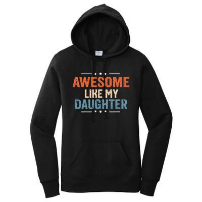 Awesome Like My Daughter Parents Day Funny Family Lovers Women's Pullover Hoodie