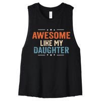 Awesome Like My Daughter Parents Day Funny Family Lovers Women's Racerback Cropped Tank