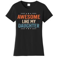 Awesome Like My Daughter Parents Day Funny Family Lovers Women's T-Shirt