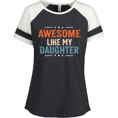 Awesome Like My Daughter Parents Day Funny Family Lovers Enza Ladies Jersey Colorblock Tee