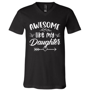 Awesome Like My Daughter Funny Fathers Day Dad Papa Men V-Neck T-Shirt