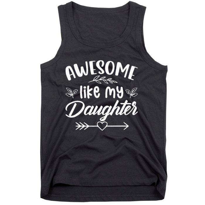 Awesome Like My Daughter Funny Fathers Day Dad Papa Men Tank Top