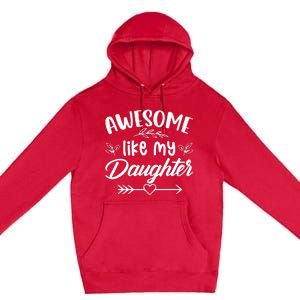 Awesome Like My Daughter Funny Fathers Day Dad Papa Men Premium Pullover Hoodie