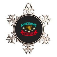 Awesome Like My Daughters Family Lovers Funny Fathers Day Metallic Star Ornament