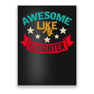 Awesome Like My Daughters Family Lovers Funny Fathers Day Poster