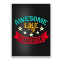 Awesome Like My Daughters Family Lovers Funny Fathers Day Poster